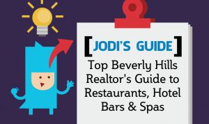 jodis guide jodi ticknor top beverly hills realtors guide to restaurants hotel bars and spas